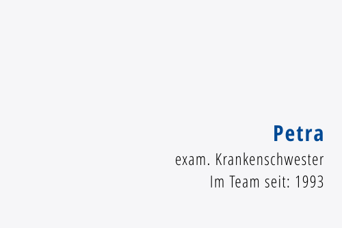 Petra exam. Krankenschwester Im Team seit: 1993
