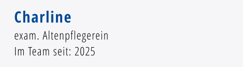Charline exam. Altenpflegerein Im Team seit: 2025