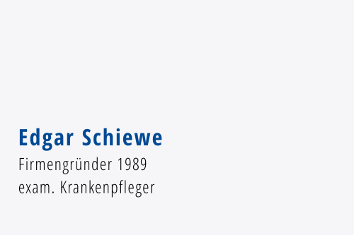 Edgar Schiewe Firmengründer 1989 exam. Krankenpfleger